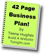 Buy your Business Plan ready to use today!! Your own business plan by Teena Hughes, BuildAWebsiteTonight.com