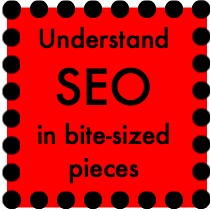 Learn to understand SEO in bite-sized pieces